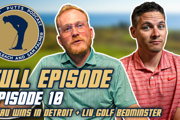 Lippin’ Putts Podcast | Episode 10